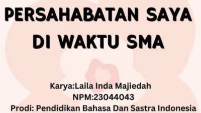 KISAH TENTANG PERSAHABATAN SAYA DI WAKTU SMA