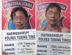 Curi Walet , Polres Tebing Tinggi Tangkap 2 Pria Dewasa